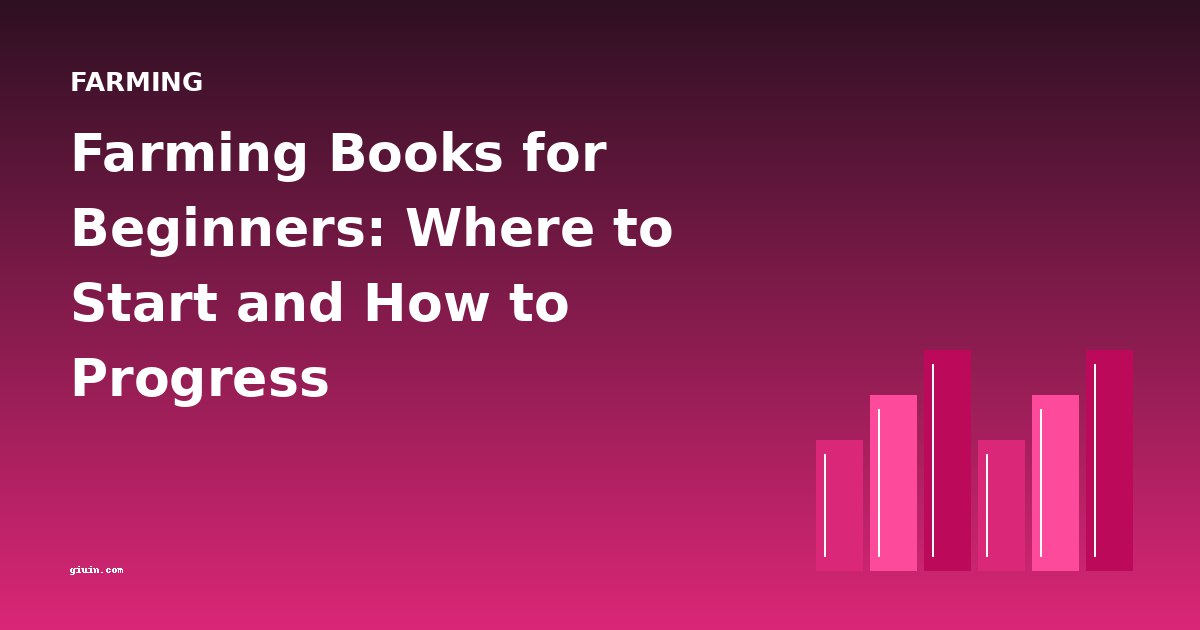 Farming Books for Beginners: Where to Start and How to Progress