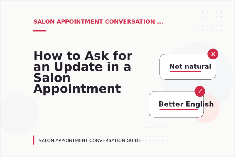 How to Ask for an Update in a Salon Appointment Conversation