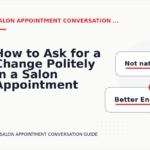 How to Ask for a Change Politely in a Salon Appointment Conversation