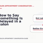 How to Say Something Is Delayed in a Salon Appointment Conversation