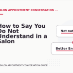 How to Say You Do Not Understand in a Salon Appointment Conversation
