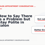 How to Say There Is a Problem but Stay Polite in Salon Appointment Conversation English
