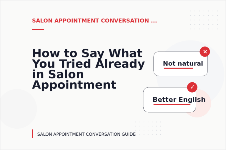 How to Say What You Tried Already in Salon Appointment Conversation English How to Say What You Tried Already in Salon Appointment Conversation English